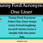 150+ Funny Ford Acronym Jokes One-Liner