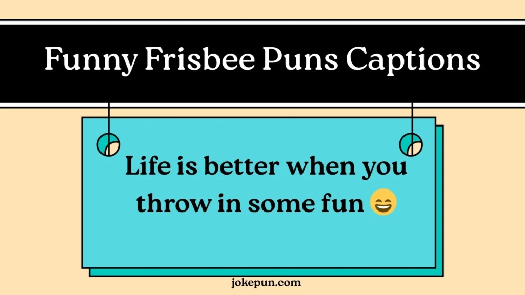 Funny Frisbee Puns Captions