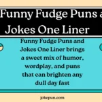 150+ Funny Fudge Puns and Jokes One Liner