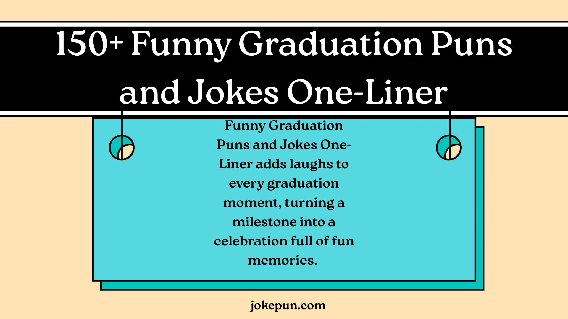 150+ Funny Graduation Puns and Jokes One-Liner