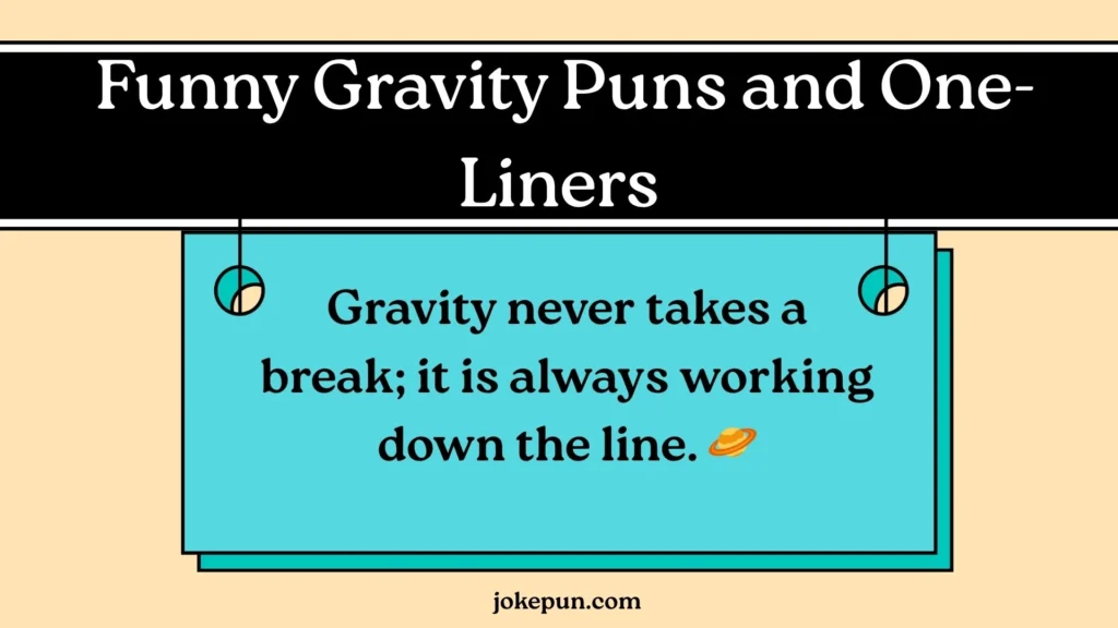 Funny Gravity Puns and One-Liners
