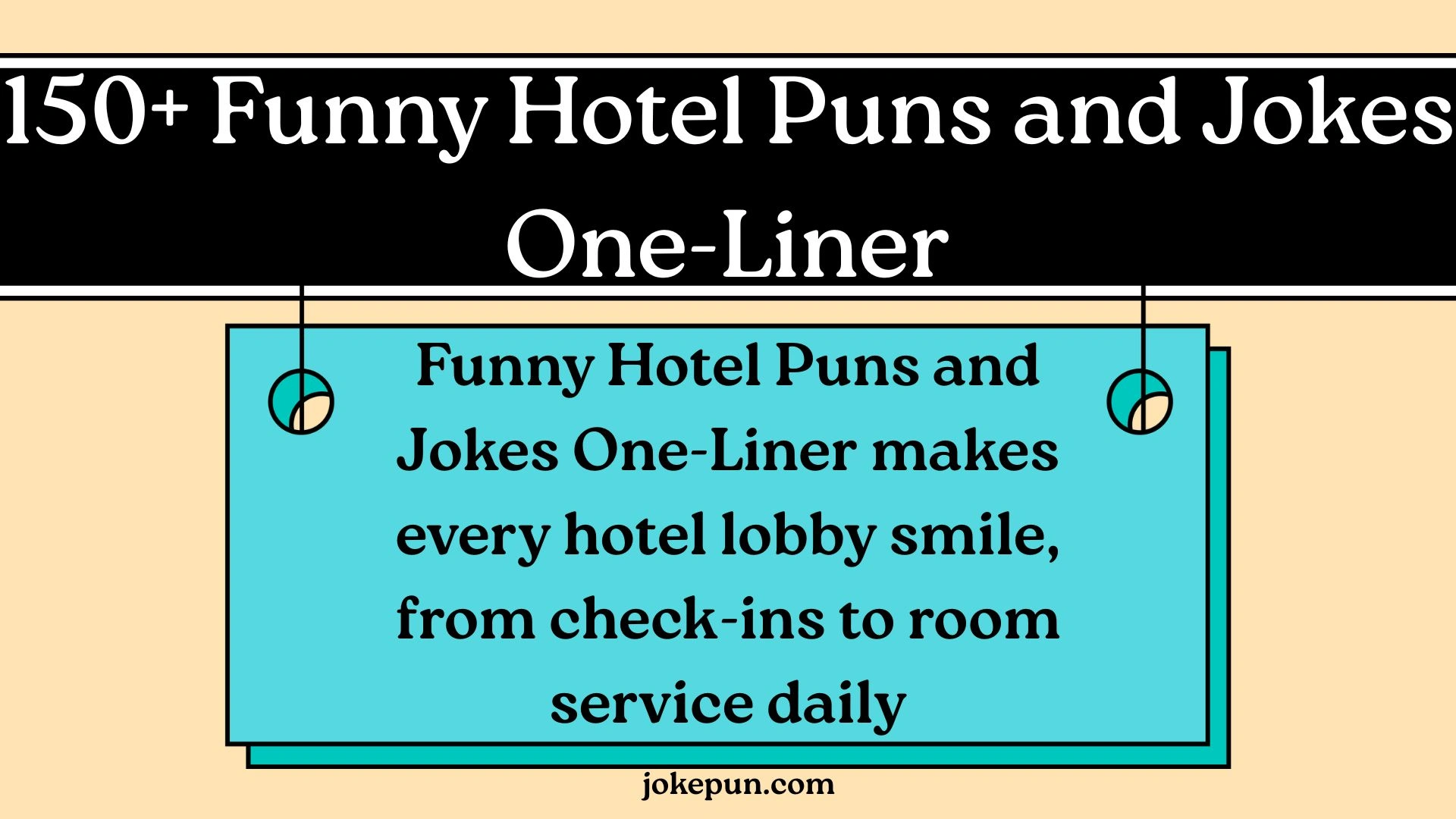 150+ Funny Hotel Puns and Jokes One-Liner