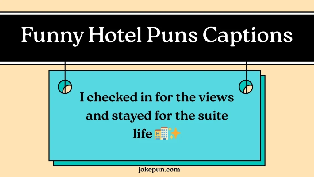 Funny Hotel Puns Captions