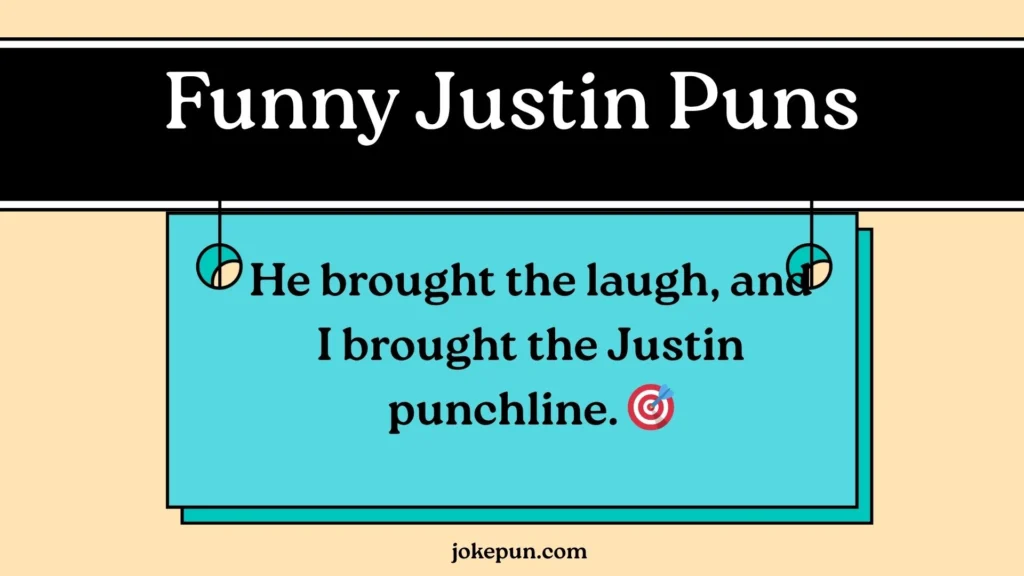 Funny Justin Puns