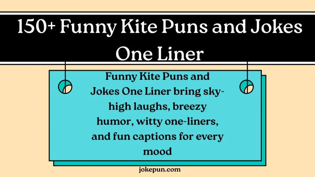 150+ Funny Kite Puns and Jokes One Liner
