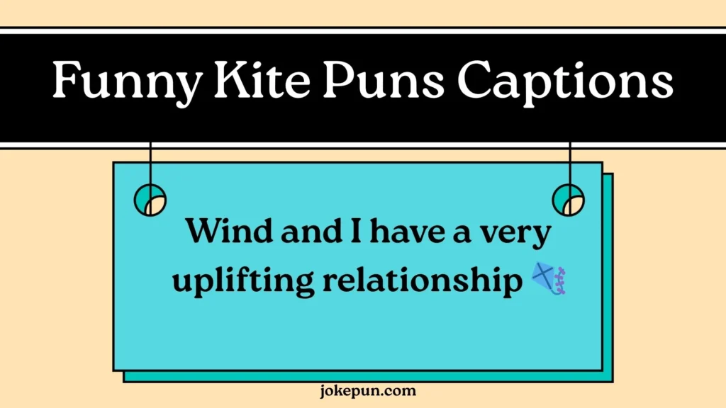 Funny Kite Puns Captions