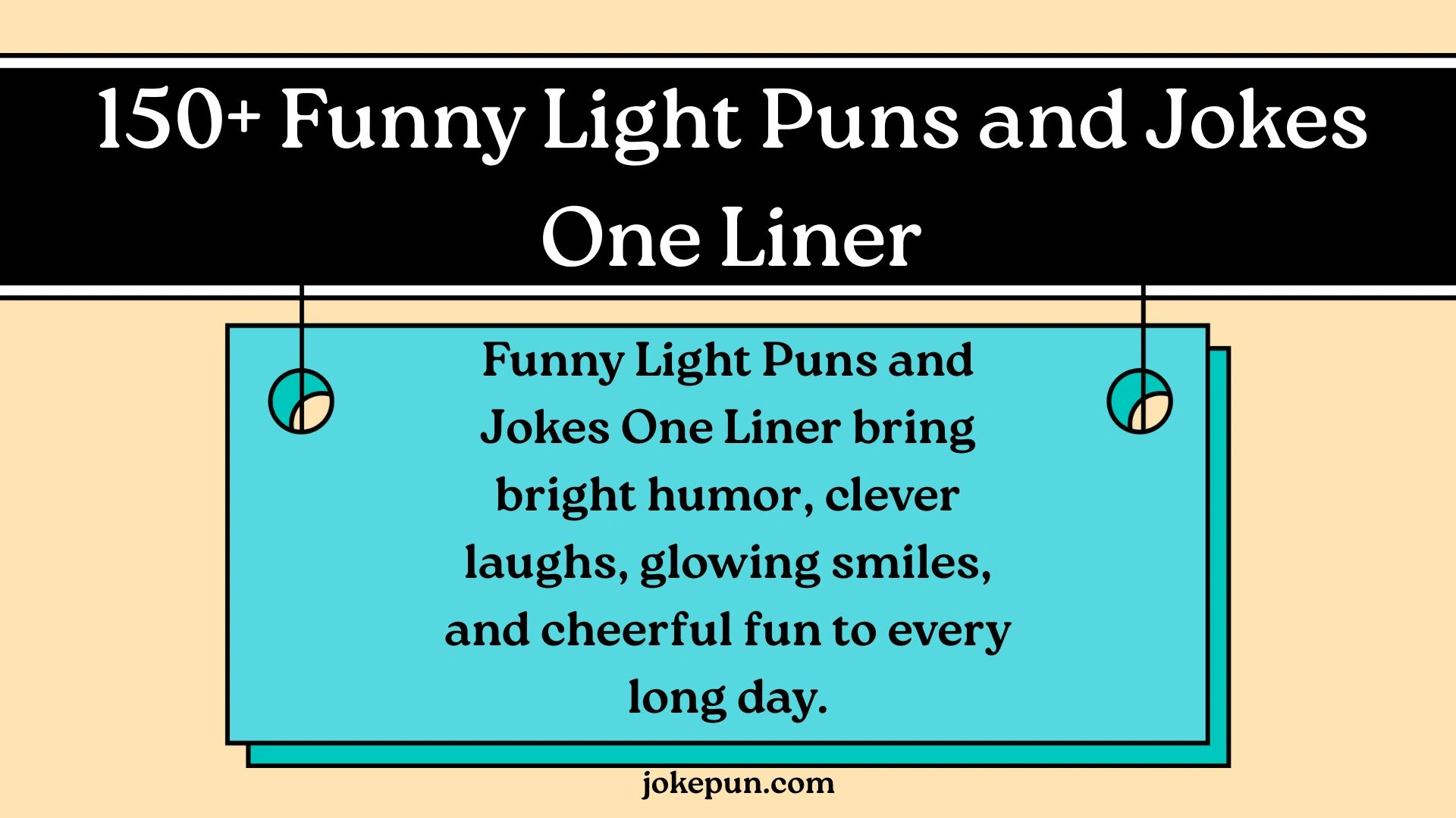 150+ Funny Light Puns and Jokes One Liner