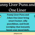 150+ Funny Liver Puns and Jokes One Liner