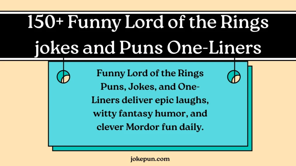 150+ Funny Lord of the Rings jokes and Puns One-Liners