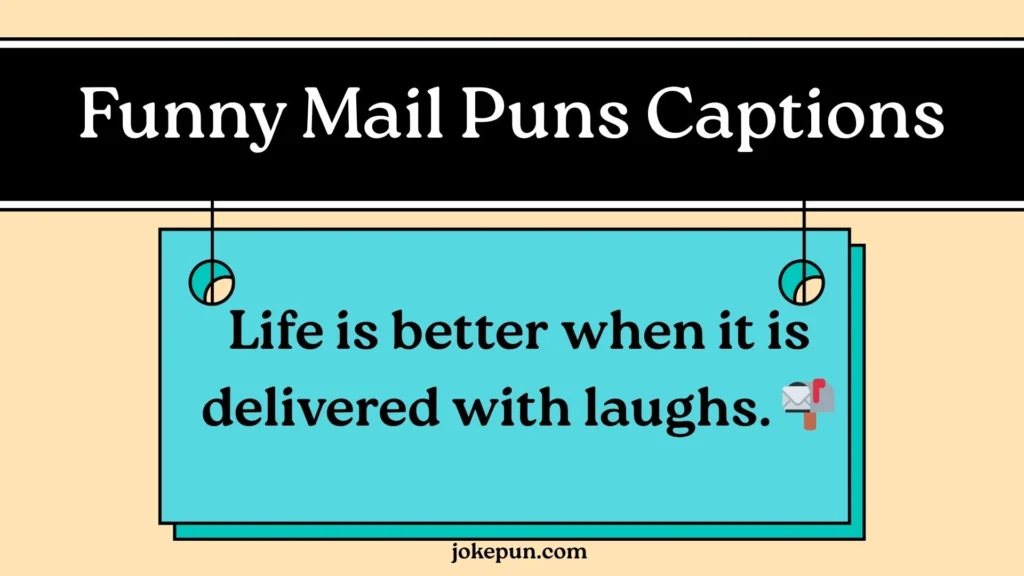 Funny Mail Puns Captions