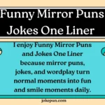 150+ Funny Mirror Puns and Jokes One Liner