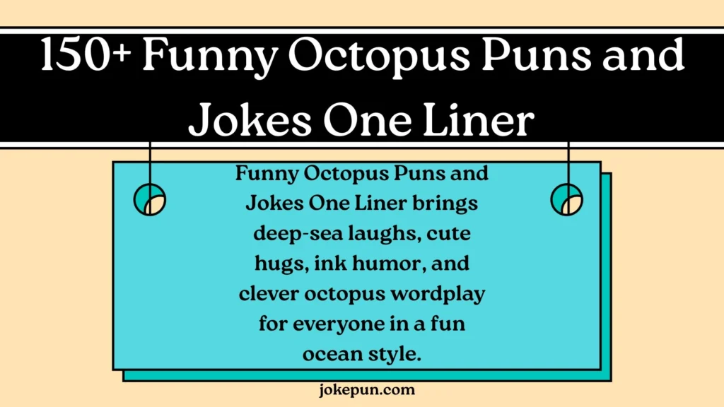 150+ Funny Octopus Puns and Jokes One Liner