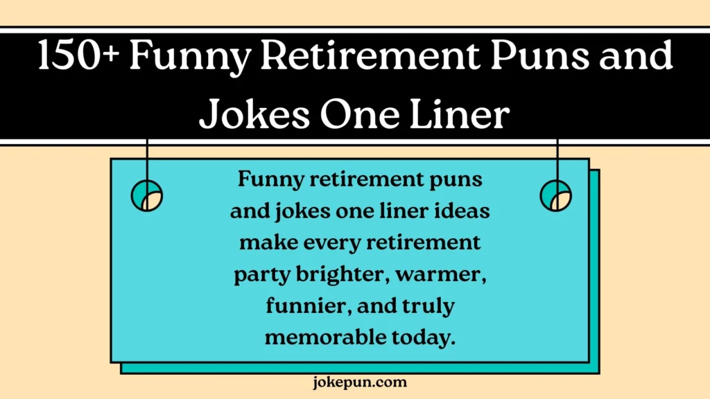 150+ Funny Retirement Puns and Jokes One Liner