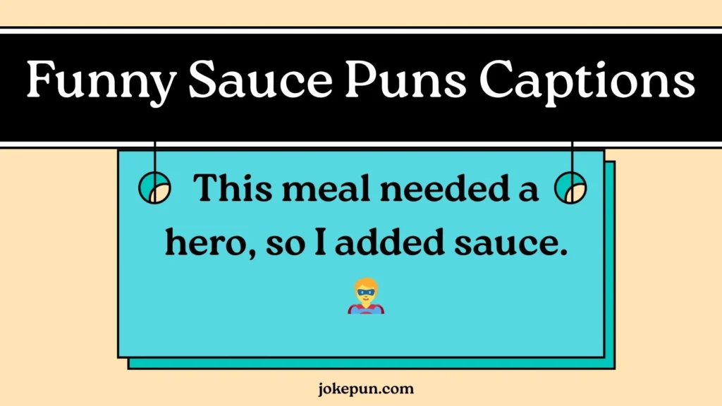 Funny Sauce Puns Captions