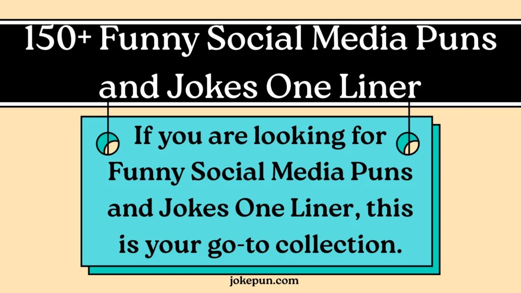 150+ Funny Social Media Puns and Jokes One Liner