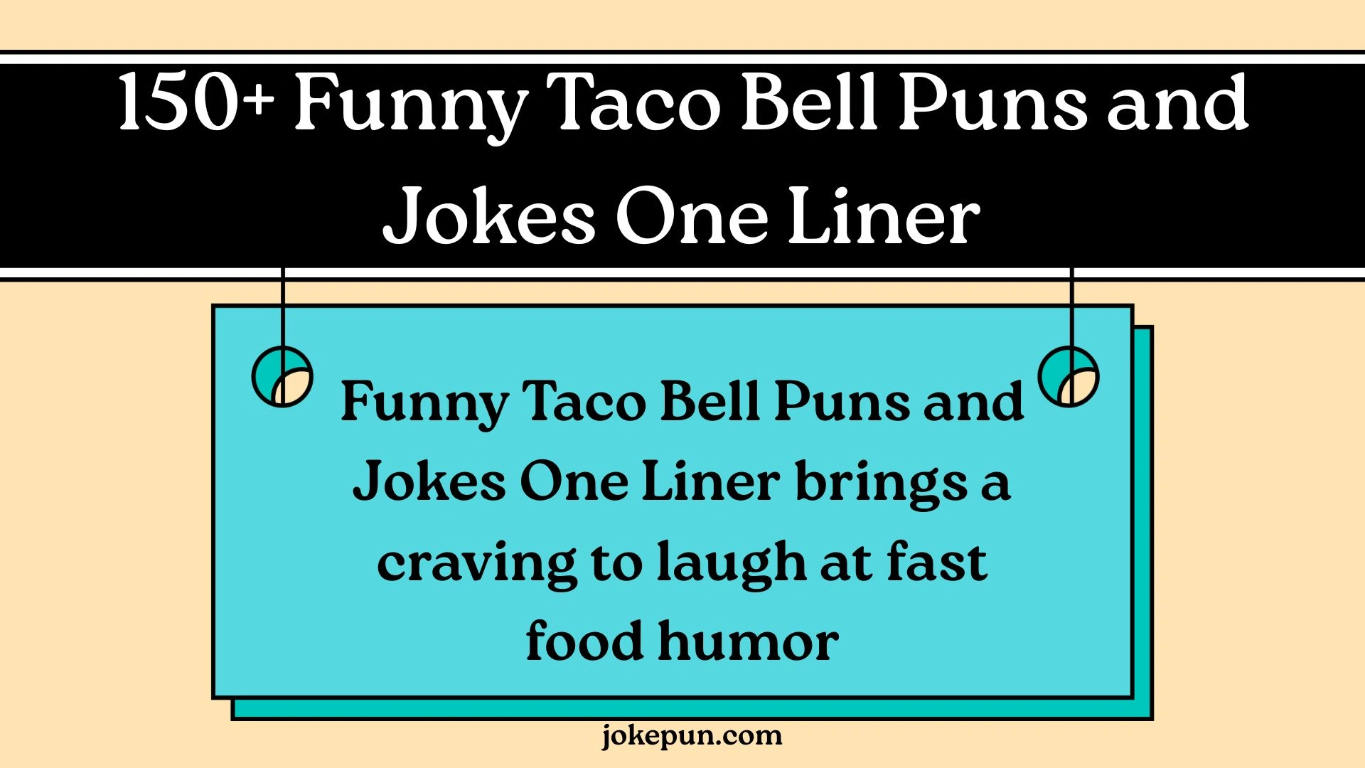 150+ Funny Taco Bell Puns and Jokes One Liner