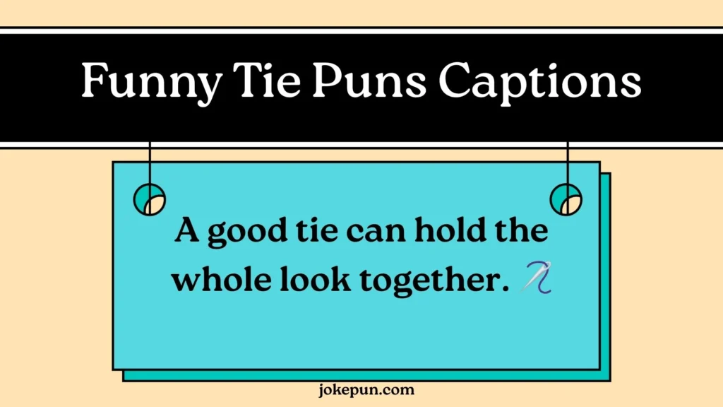 Funny Tie Puns Captions