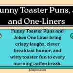 150+ Funny Toaster Puns and Jokes One-Liner