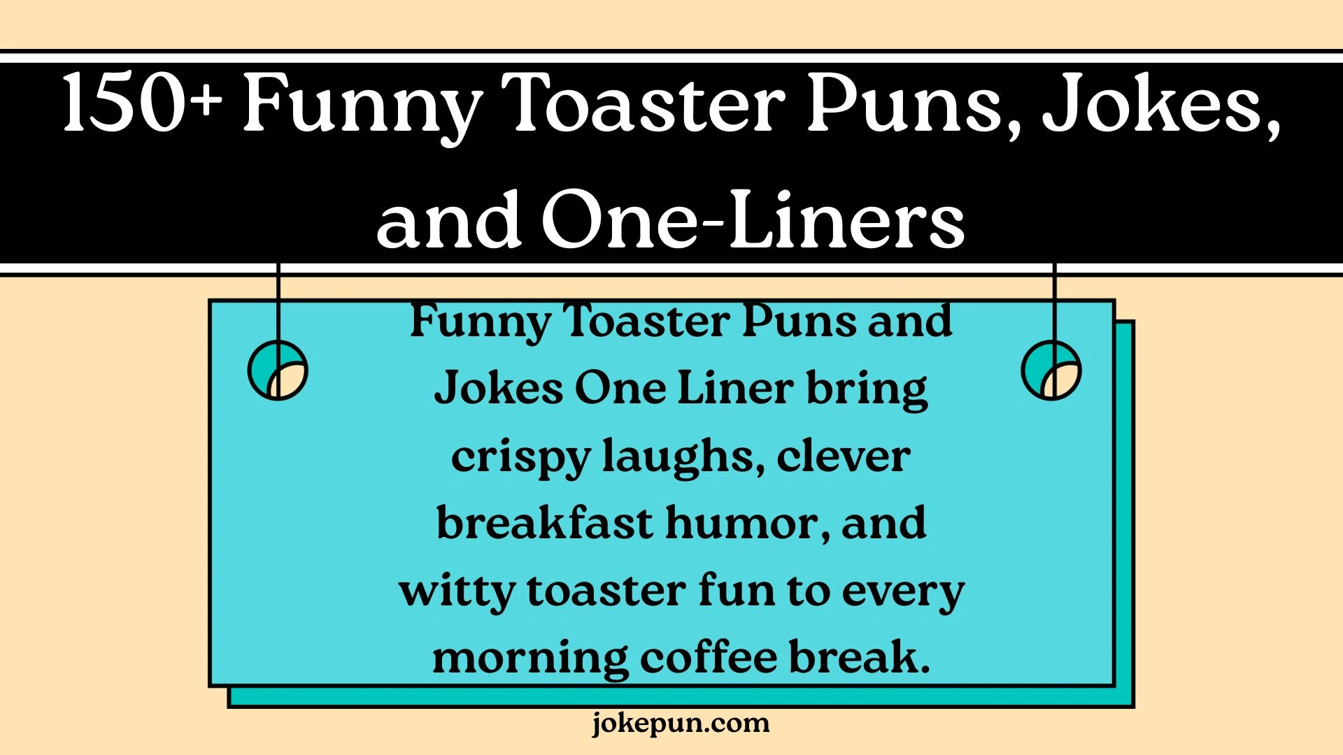 150+ Funny Toaster Puns and Jokes One-Liner