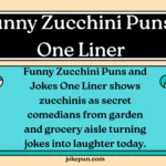 Funny Zucchini Puns Jokes One Liner