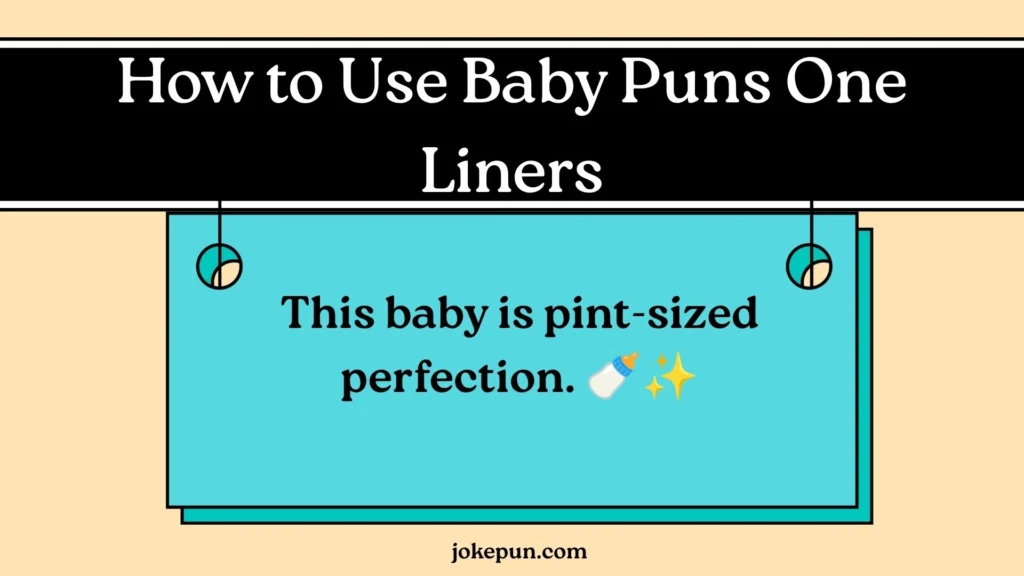 How to Use Baby Puns One Liners