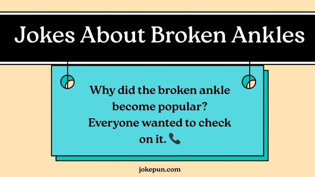 Jokes About Broken Ankles