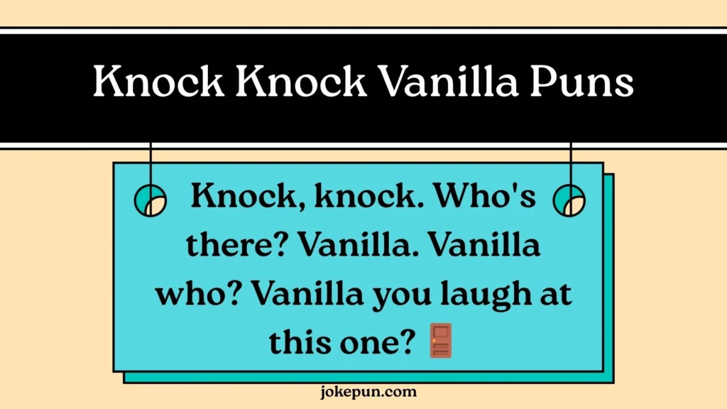 Knock Knock Vanilla Puns