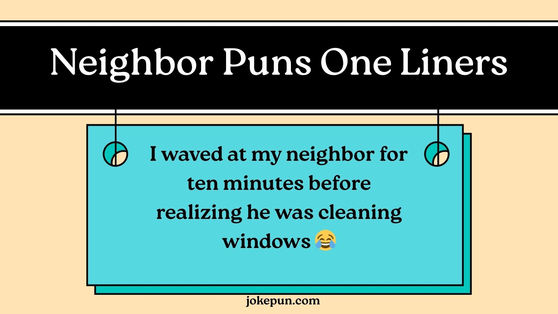Funny Neighbor Puns One Liners