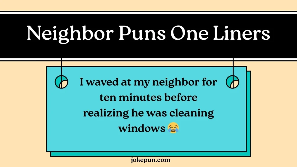 Neighbor Puns One Liners