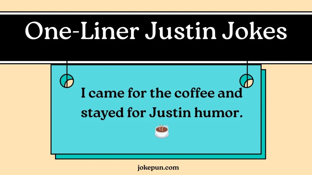 One-Liner Justin Jokes
