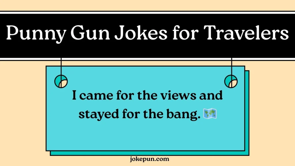Punny Gun Jokes for Travelers