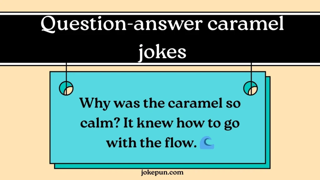 Question-answer caramel jokes