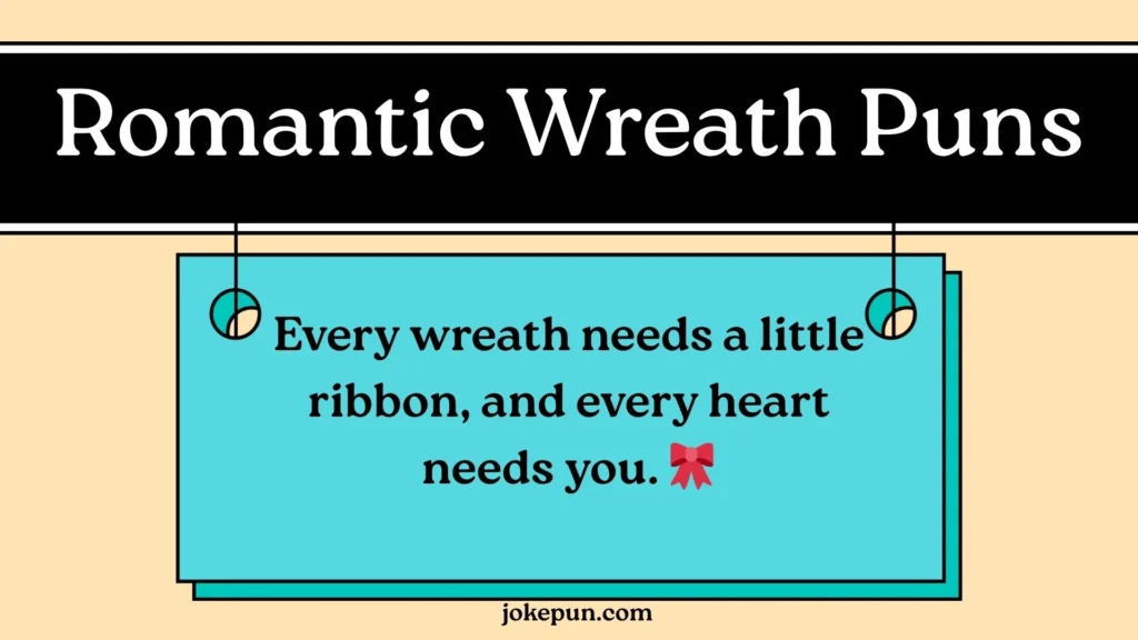 Romantic Wreath Puns