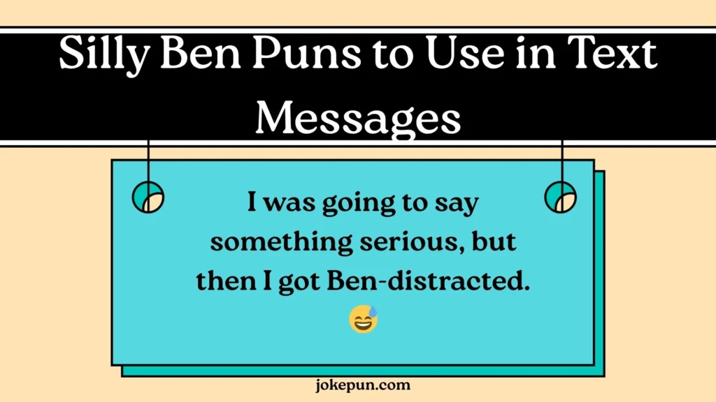 Silly Ben Puns to Use in Text Messages