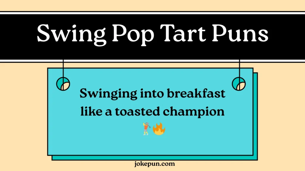 Swing Pop Tart Puns