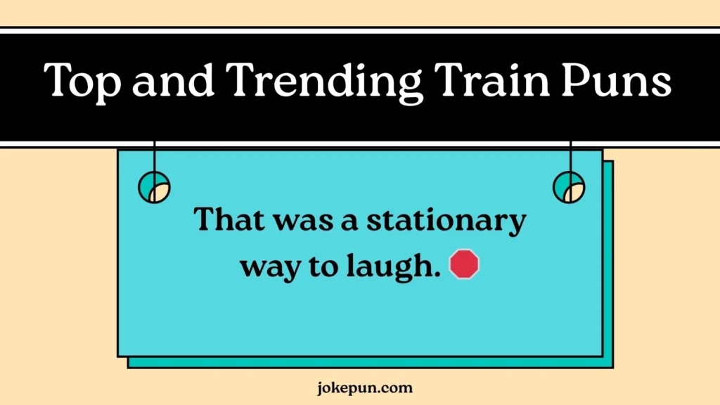 Top and Trending Train Puns