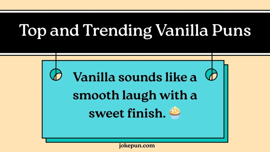 Top and Trending Vanilla Puns