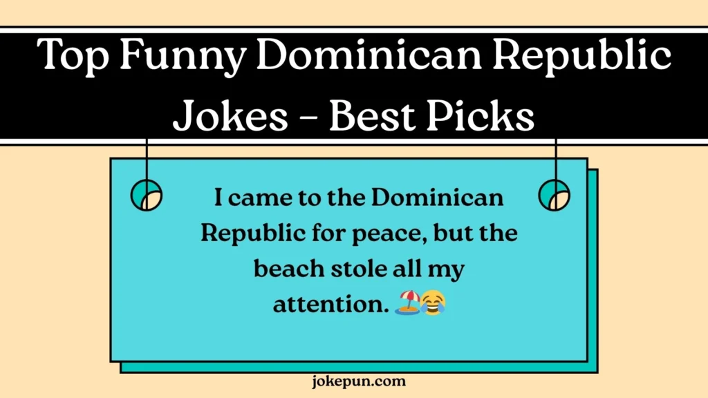 Top Funny Dominican Republic Jokes – Best Picks