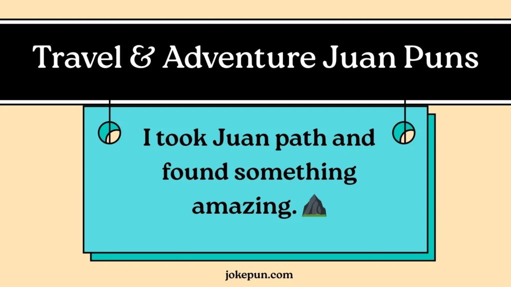 Travel & Adventure Juan Puns