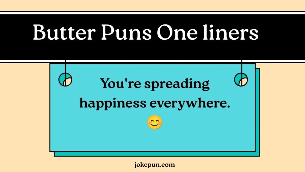 Butter Puns One liners