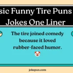 Funny Tire Jokes Puns One Liner