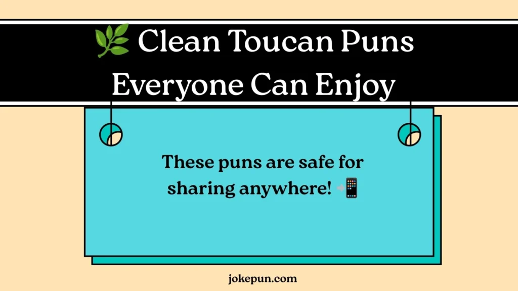 πΏ Clean Toucan Puns Everyone Can Enjoy