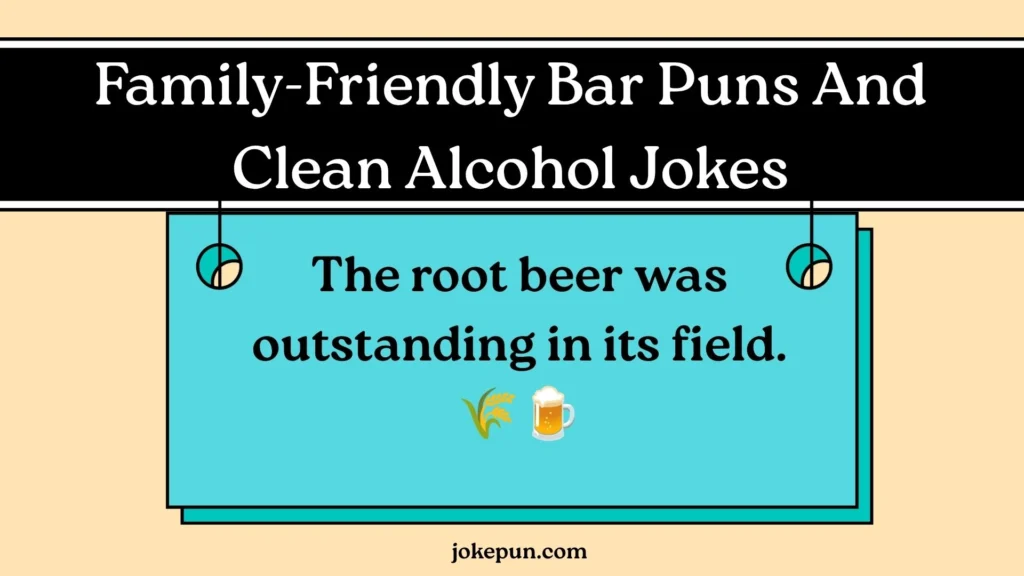 Family-Friendly Bar Puns And Clean Alcohol Jokes