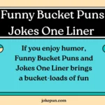 Funny Bucket Puns and Jokes One Liner