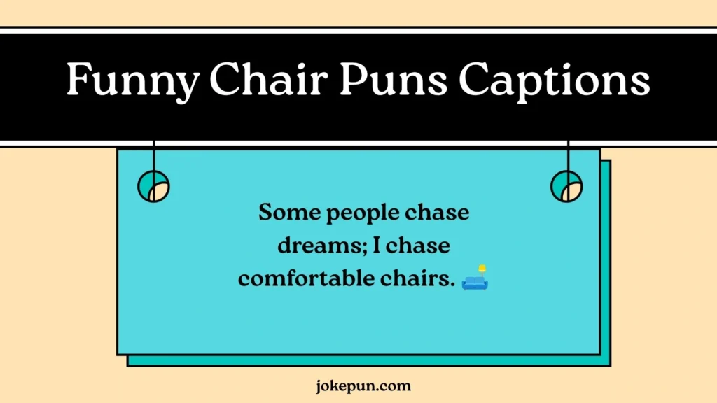 Funny Chair Puns Captions