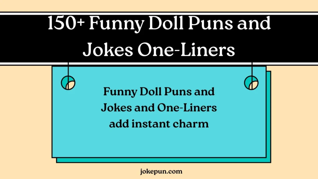 Funny Doll Puns and Jokes One-Liners