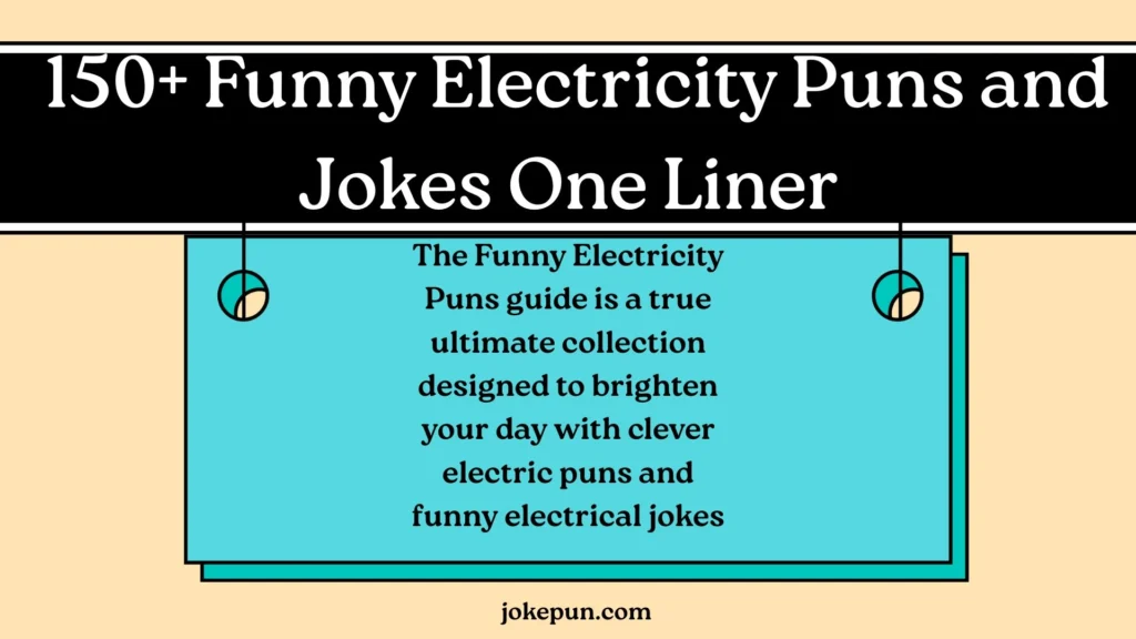 150+ Funny Electricity Puns and Jokes One Liner