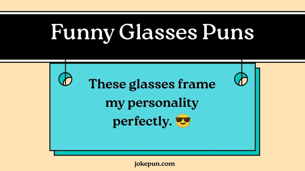 Funny Glasses Puns