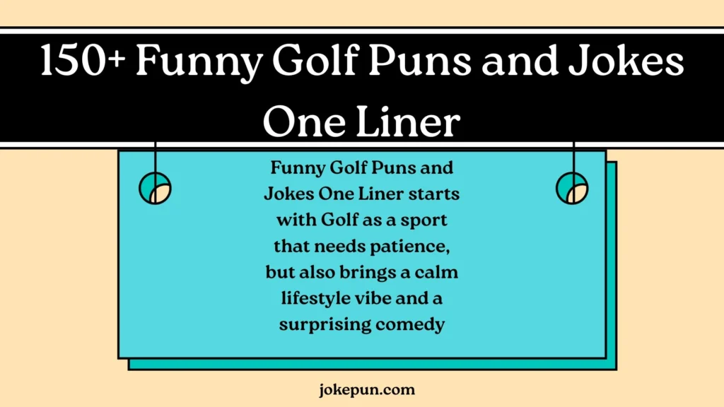 150+ Funny Golf Puns and Jokes One Liner