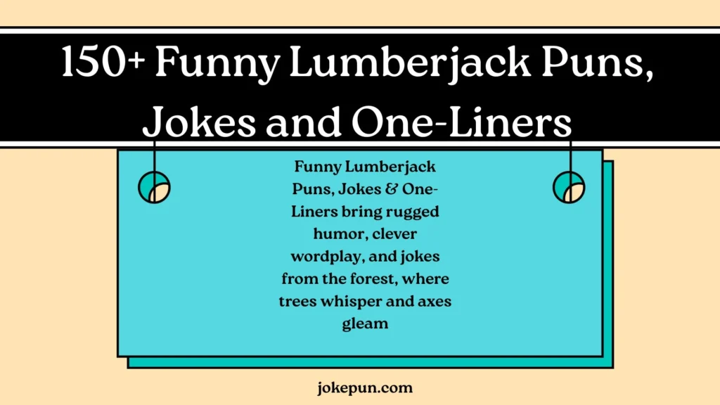 Funny Lumberjack Puns, Jokes and One-Liners